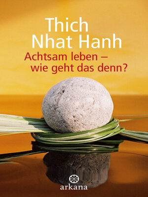 cover image of Achtsam leben--wie geht das denn?
